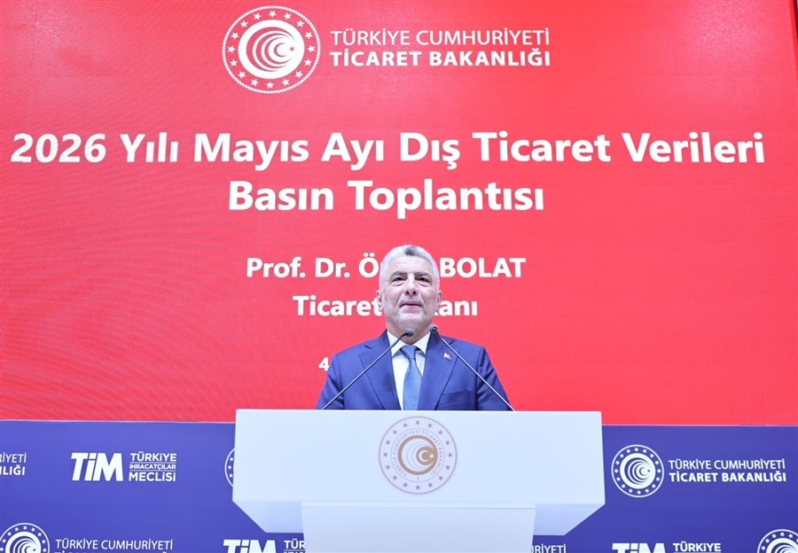 Ticaret Bakanı Ömer Bolat 2026 Yılı Mayıs Ayı Dış Ticaret Verilerini Açıkladı